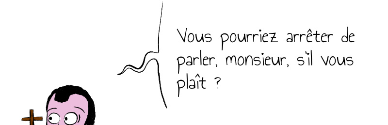  Vous pourriez arrêter de parler  monsieur  s il vous plaît  .jpg