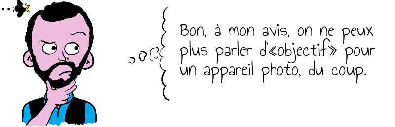  Bon  à mon avis  on ne peux plus parler d  objectif  pour un appareil photo  du coup .jpg