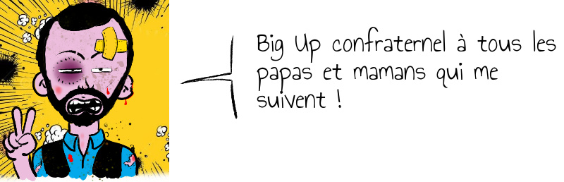  Big Up confraternel à tous les papas et mamans qui me suivent   .jpg