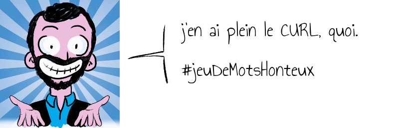 j en ai plein le CURL quoi jeuDeMotsHonteux.jpg