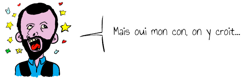 Mais oui mon con on y croit .jpg