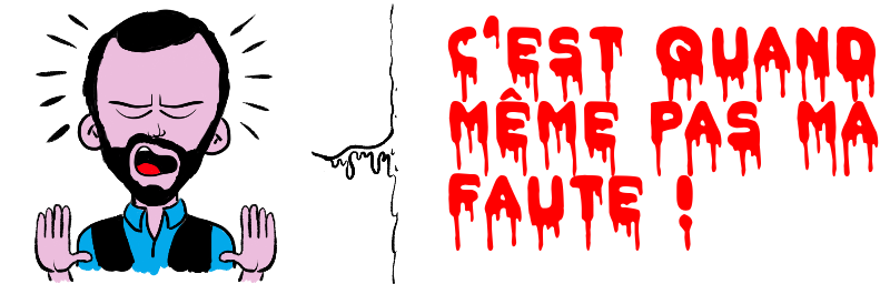 C est quand même pas ma faute .png
