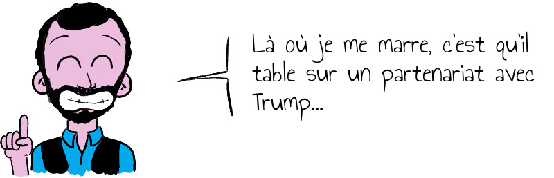 Là où je me marre c est qu il table sur un partenariat avec Trump .jpg